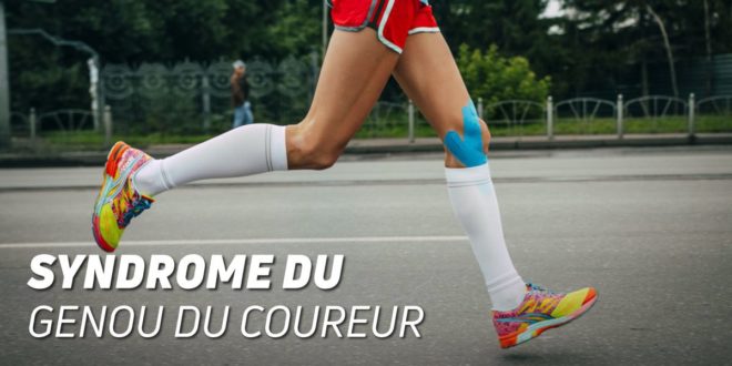 Tout ce que vous devez Savoir sur le Syndrome du Genou du Coureur Tout ce que vous devez Savoir sur le Syndrome du Genou du Coureur