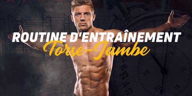 Routine d&rsquo;Hypertrophie Torse-Jambe. Semaine 1