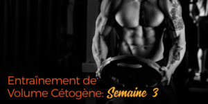 Entraînement de volume cétogène - 3