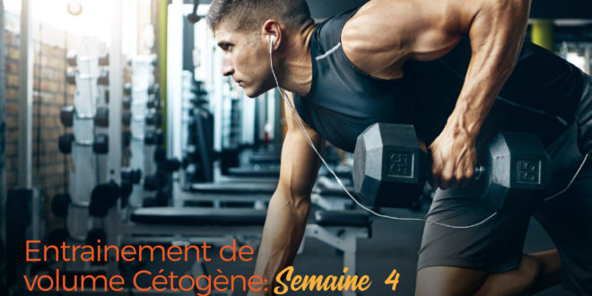 Entraînement Cétogène ou Keto de Volume – Semaine 4