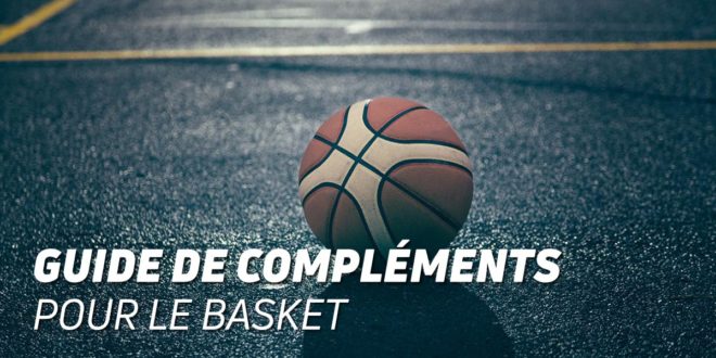 Basket, les meilleurs compléments