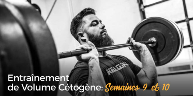 Entraînement de Volume Cétogène – Semaines 9 et 10