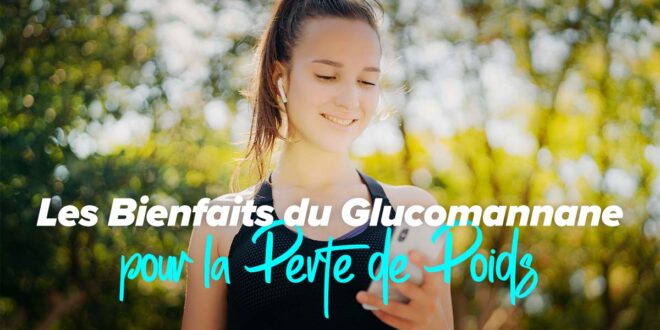 Bienfaits du glucomannane pour la perte de poids