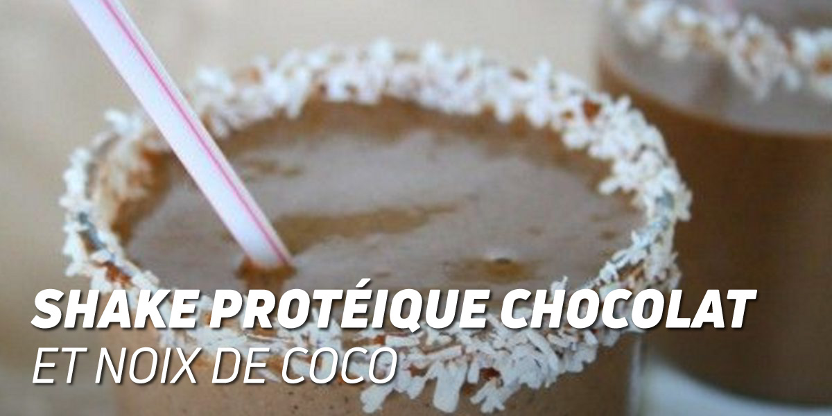 Shake Protéique au Chocolat et Noix de Coco Shake Protéique au Chocolat et Noix de Coco