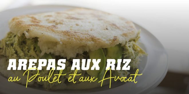 Arepas de riz au poulet et avocat