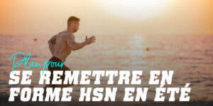 Plan pour se remettre en forme HSN en été