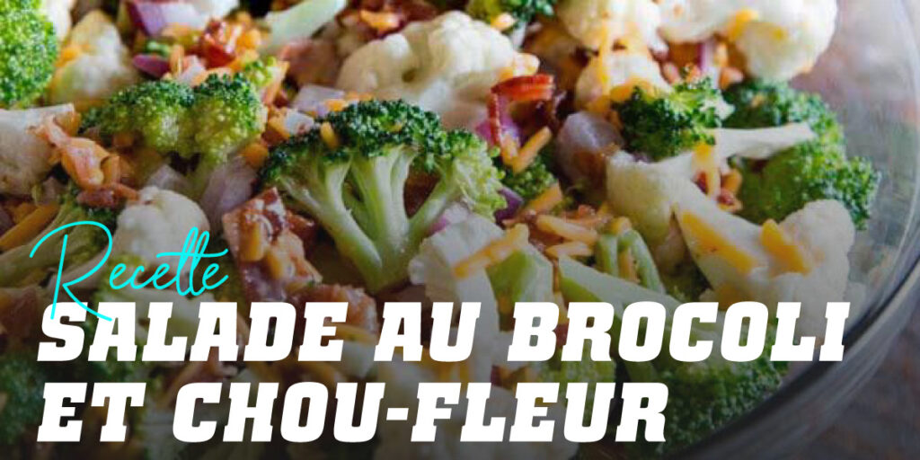 Salade Saine de Brocoli, Chou-Fleur, Bacon et Fromage | HSN