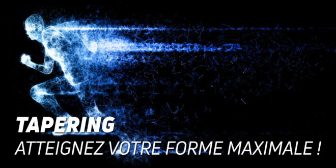 Tapering – Préparez-vous à la Compétition ! Tapering – Préparez-vous à la Compétition !