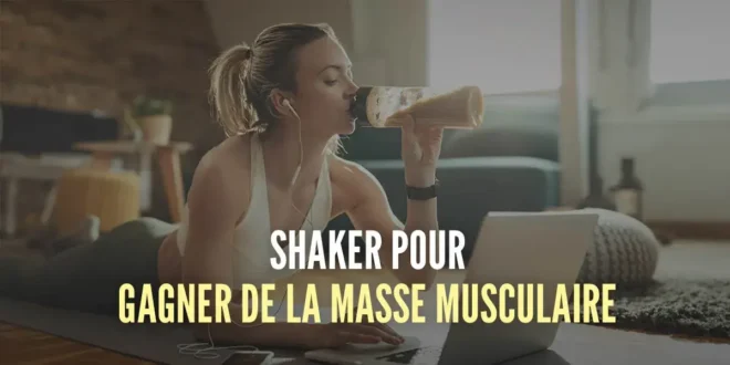 Shake de Protéines pour Prendre de la Masse Musculaire Shake de Protéines pour Prendre de la Masse Musculaire