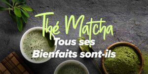 Thé Matcha : tous ses bienfaits sont-ils vrais ?