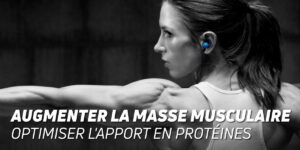 Augmenter la Masse Musculaire : optimise l’Apport en Protéines