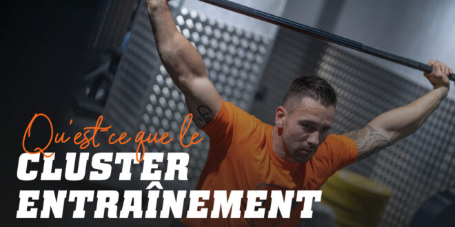 Cluster Training: Quand appliquer cette Technique d’Entraînement ? Cluster Training: Quand appliquer cette Technique d’Entraînement ?
