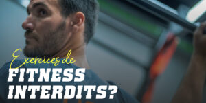 Existe-t-il des Exercices Interdits