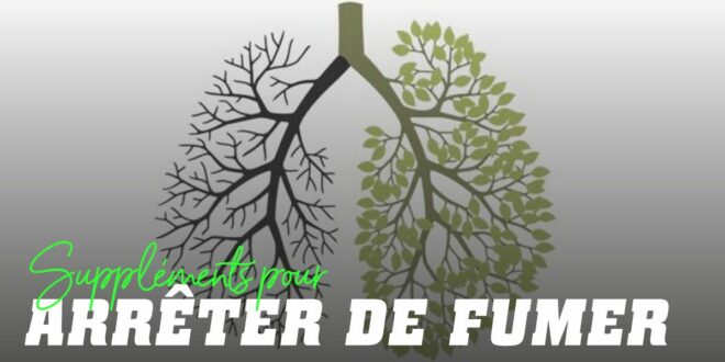 4 compléments naturels pour arrêter de fumer sans médicaments 4 compléments naturels pour arrêter de fumer sans médicaments