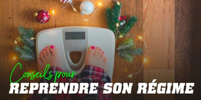 Conseils pour Reprendre son Régime Après les Fêtes