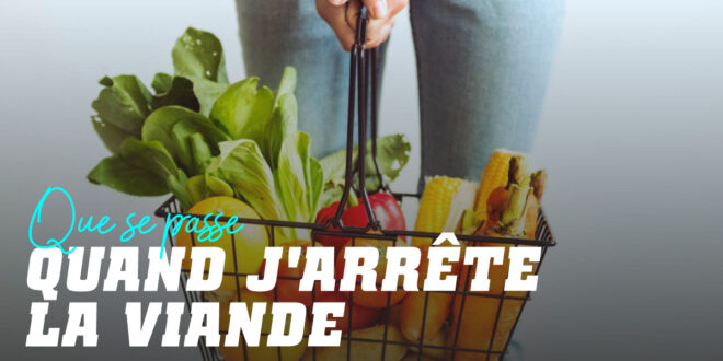 Que se passe-t-il si j’arrête de manger de la viande ?