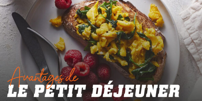 Les Avantages du Petit Déjeuner : Vous Les Connaissiez?