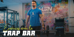 Qu'est-ce que la Trap Barre (Barre Hexagonale) et quels Exercices peut-on faire?