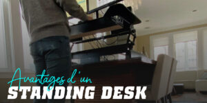 Standing Desk: Avantages des Bureaux pour Travailler Debout
