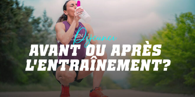Petit-déjeuner Avant ou Après l&rsquo;Entraînement