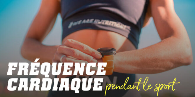 Pourquoi connaître sa fréquence cardiaque pour s’entraîner?