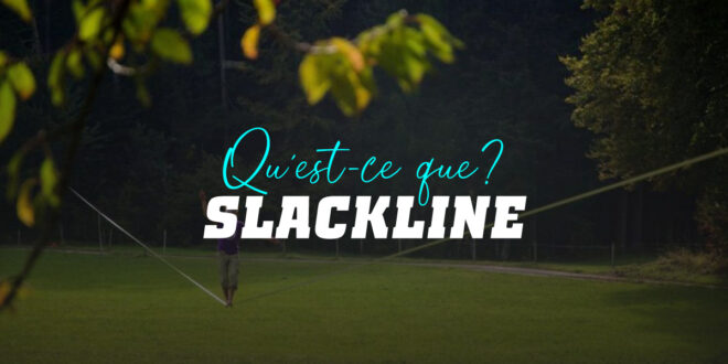 Slackline: Faites vos Premiers Pas sur la Corde à Claquettes Slackline: Faites vos Premiers Pas sur la Corde à Claquettes