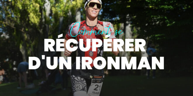 Comment Récupérer après un Ironman?