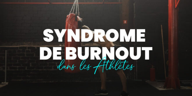 Le Syndrome d&rsquo;Épuisement Professionnel chez les Athlètes