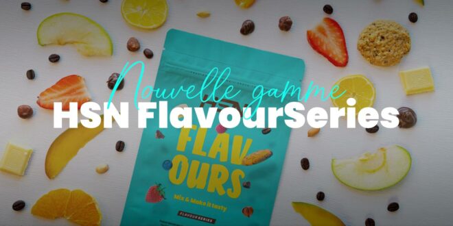 Explosion de saveurs avec la nouvelle gamme FlavourSeries HSN