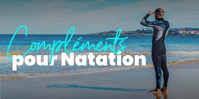 Les meilleurs compléments alimentaires pour les nageurs Les meilleurs compléments alimentaires pour les nageurs