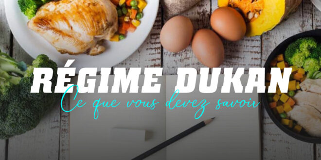 Régime Dukan, tout ce qu&rsquo;il faut savoir