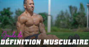 Guide pour Obtenir la Meilleure Définition Musculaire