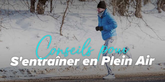 Conseils pour l’Entraînement en Plein Air en Hiver Conseils pour l’Entraînement en Plein Air en Hiver