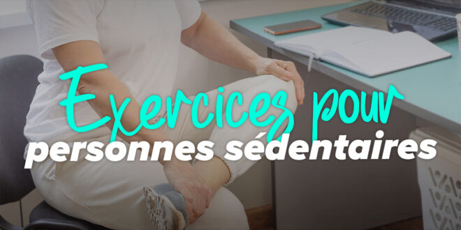 6 Exercices pour Personnes Sédentaires