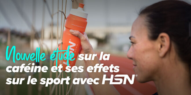 Nouvelle étude sur la caféine et ses effets sur le sport avec HSN