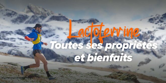 Bienfaits de la Lactoferrine prouvés par des études scientifiques