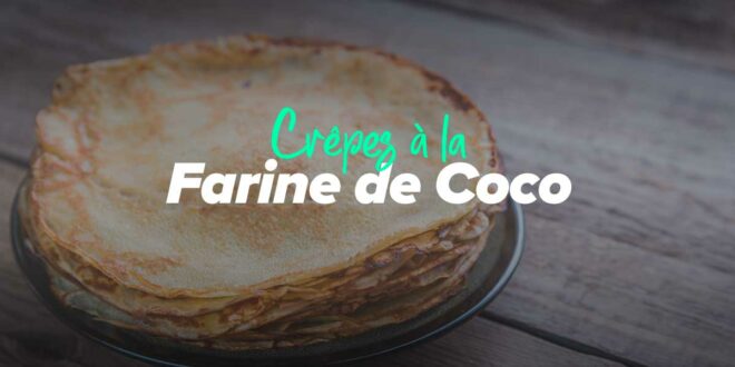 Crêpes à la Farine de Coco