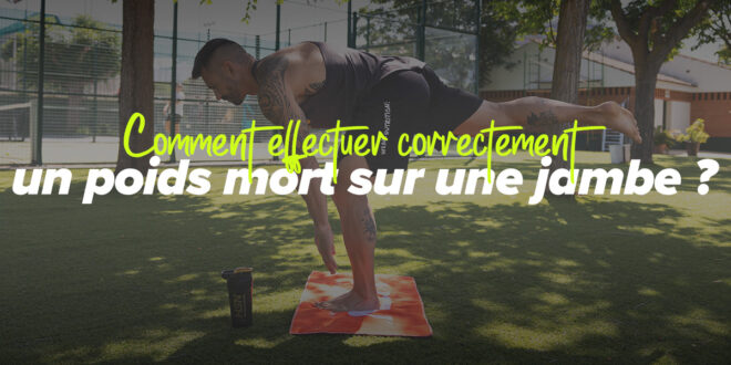 Réaliser correctement le soulevé de terre avec haltère sur une jambe
