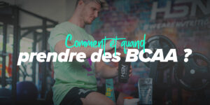 Comment et quand prendre des bcaa