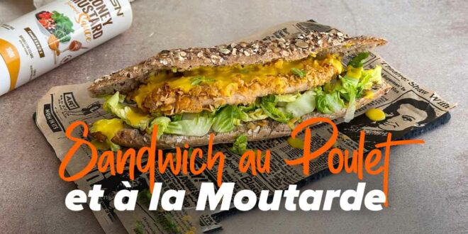 Sandwich au poulet à la Moutarde et Miel