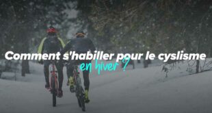 Comment s'habiller pour apprécier le cyclisme en hiver
