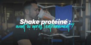 Quand est-il préférable de prendre des protéines avant ou après l'entraînement ?