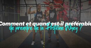 Comment et quand utiliser la Whey Protein