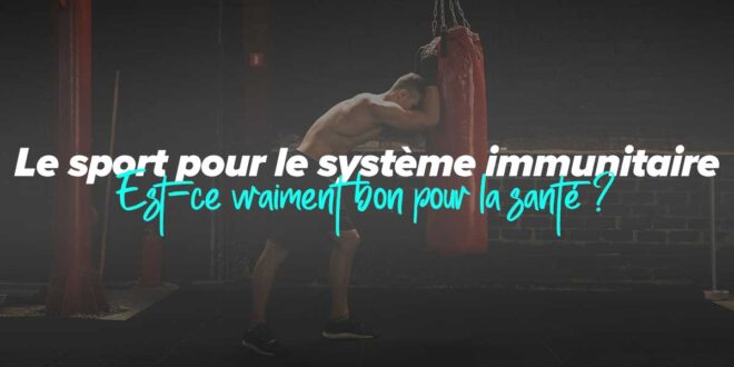 Comment l’exercice affecte le système immunitaire Comment l’exercice affecte le système immunitaire