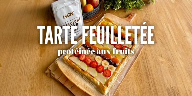 Tarte Feuilletée Protéinée aux Fruits Tarte Feuilletée Protéinée aux Fruits