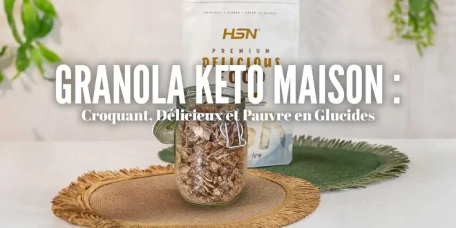 Granola Keto Maison : Croquant, Délicieux et Pauvre en Glucides