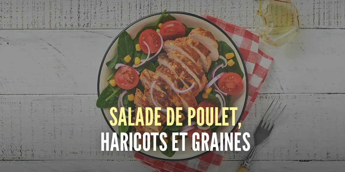 Salade de poulet, haricots et graines Salade de poulet, haricots et graines