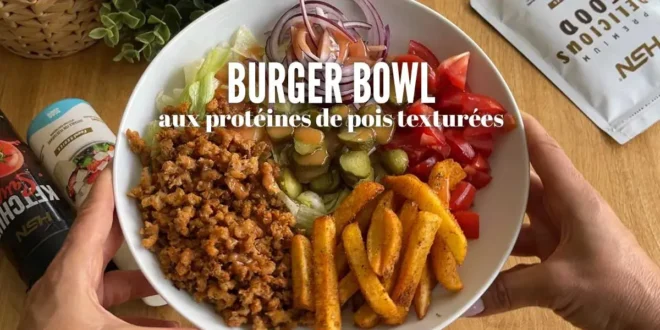 Burger Bowl à la protéine de pois texturée