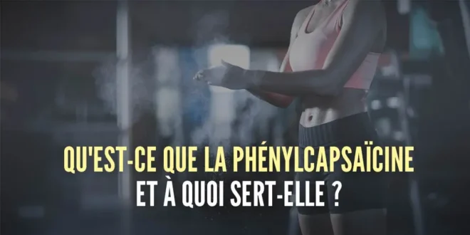 La phénylcapsaïcine et son rôle dans la performance sportive