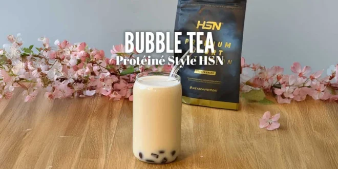 Bubble Tea Protéiné Style HSN